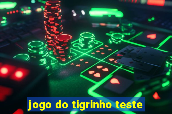 jogo do tigrinho teste